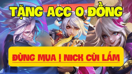 Tặng Acc Liên Quân Miễn Phí
